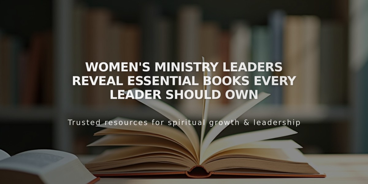 Women's Ministry Leaders Reveal Essential Books Every Leader Should Own