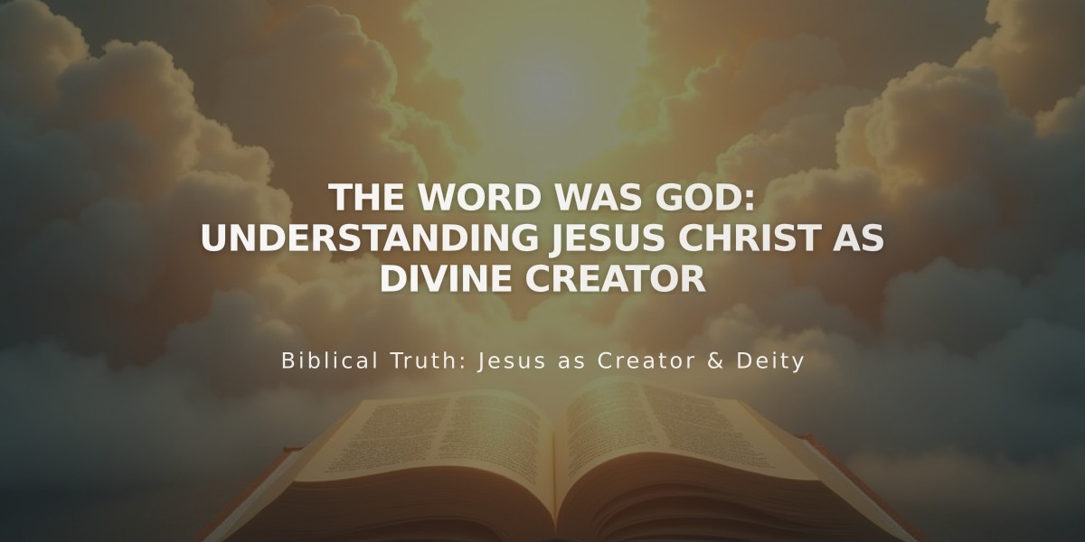 The Word Was God: Understanding Jesus Christ as Divine Creator