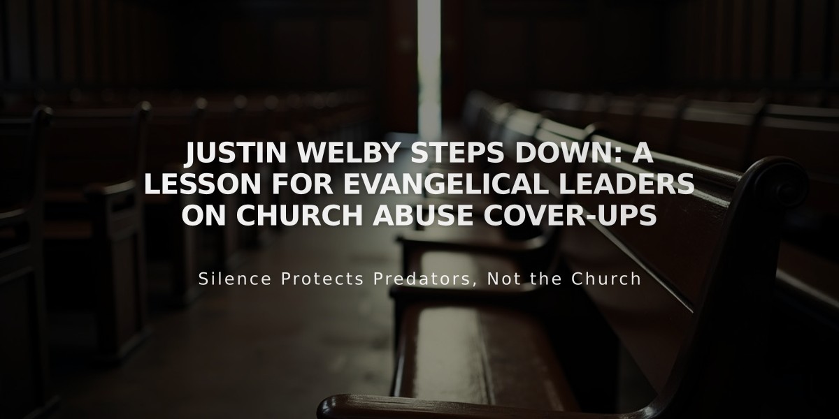 Justin Welby Steps Down: A Lesson for Evangelical Leaders on Church Abuse Cover-Ups