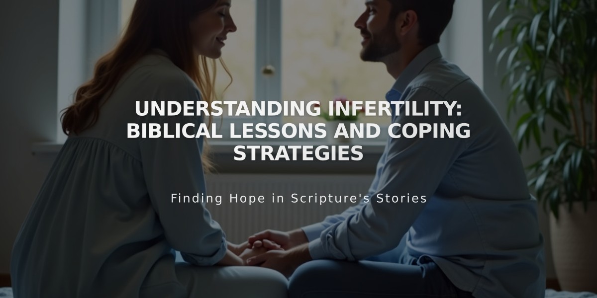 Understanding Infertility: Biblical Lessons and Coping Strategies