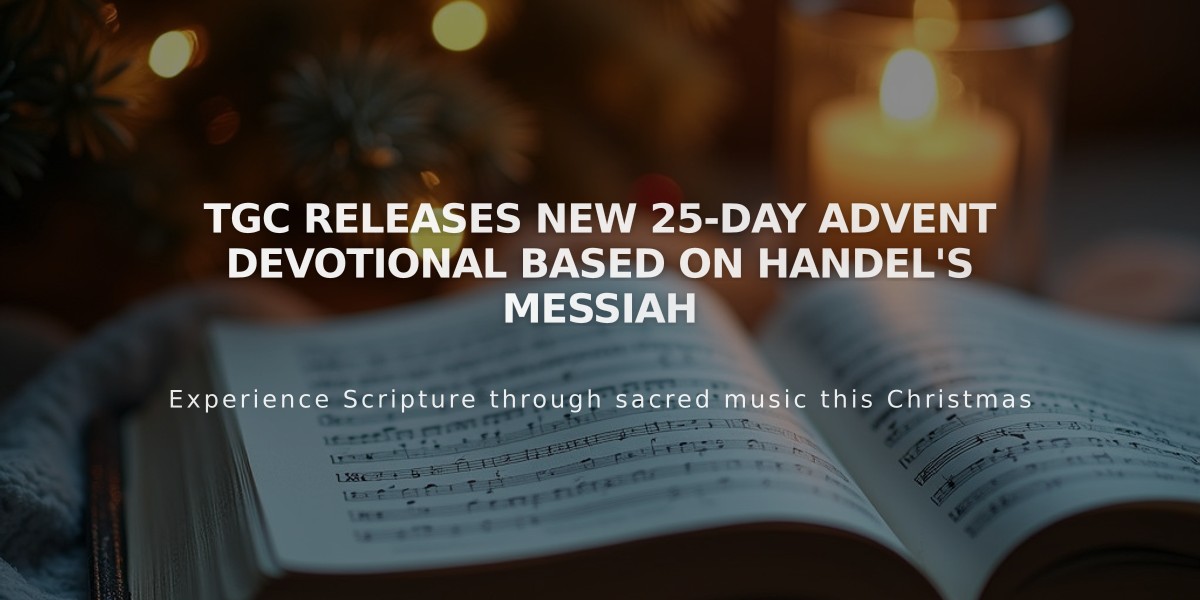 TGC Releases New 25-Day Advent Devotional Based on Handel's Messiah