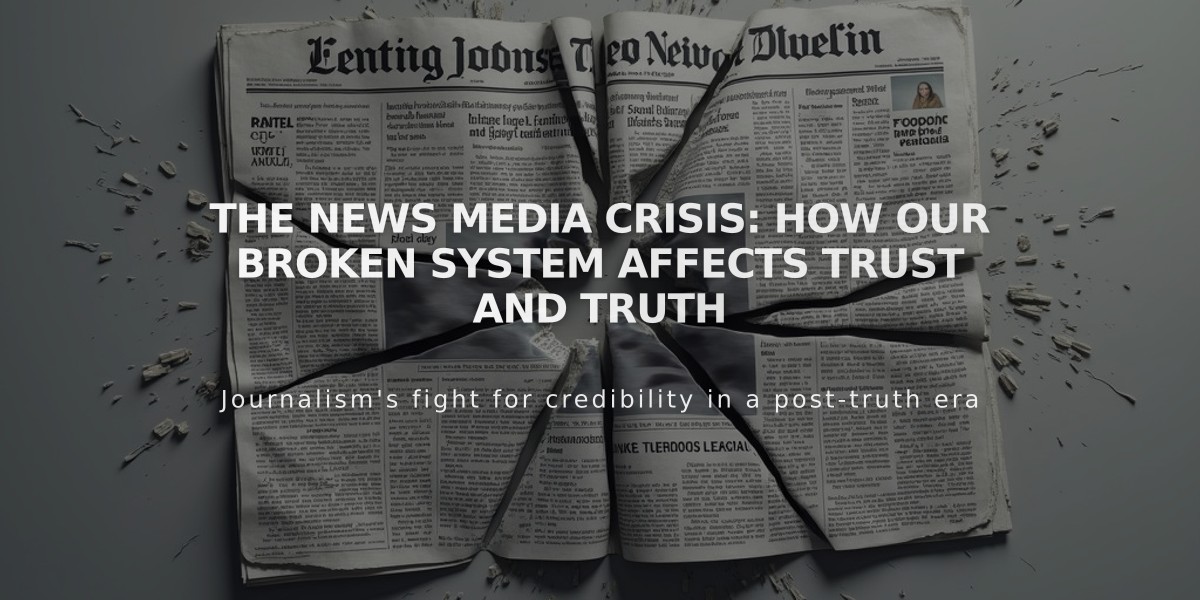 The News Media Crisis: How Our Broken System Affects Trust and Truth