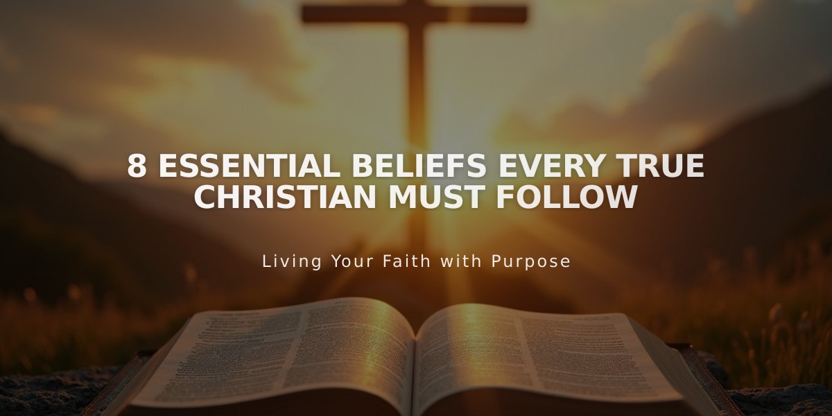 8 Essential Beliefs Every True Christian Must Follow