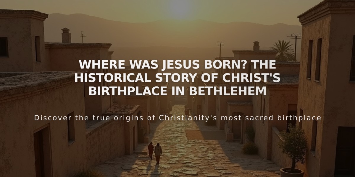 Where was Jesus Born? The Historical Story of Christ's Birthplace in Bethlehem