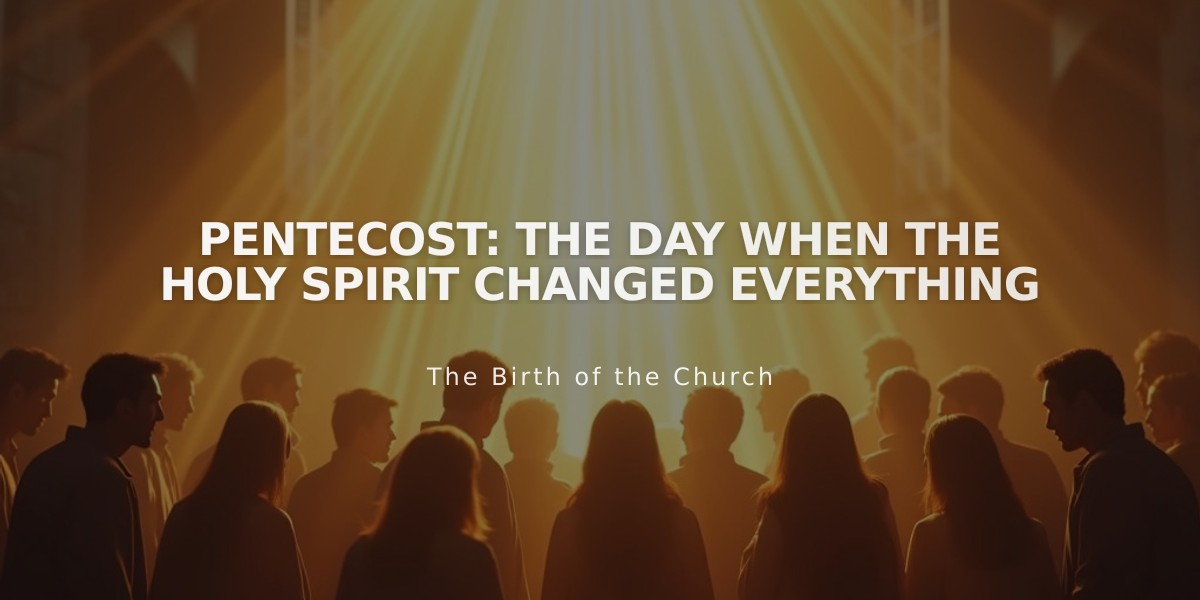 Pentecost: The Day When the Holy Spirit Changed Everything