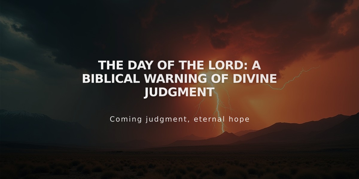 The Day of the Lord: A Biblical Warning of Divine Judgment