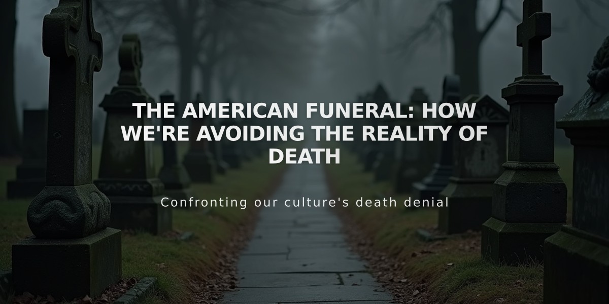 The American Funeral: How We're Avoiding the Reality of Death