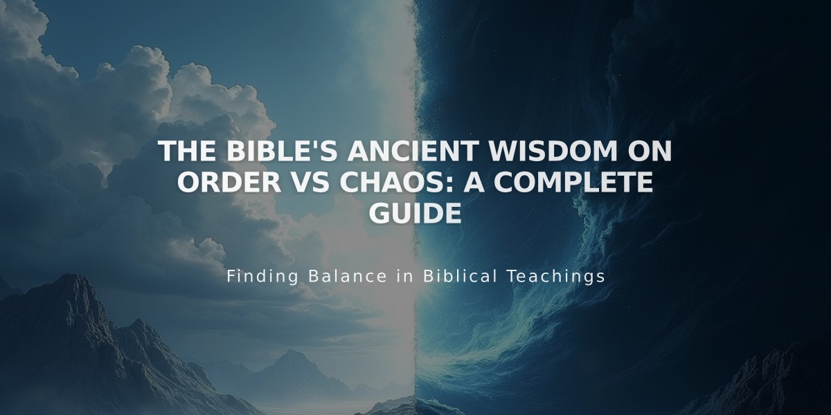 The Bible's Ancient Wisdom on Order vs Chaos: A Complete Guide