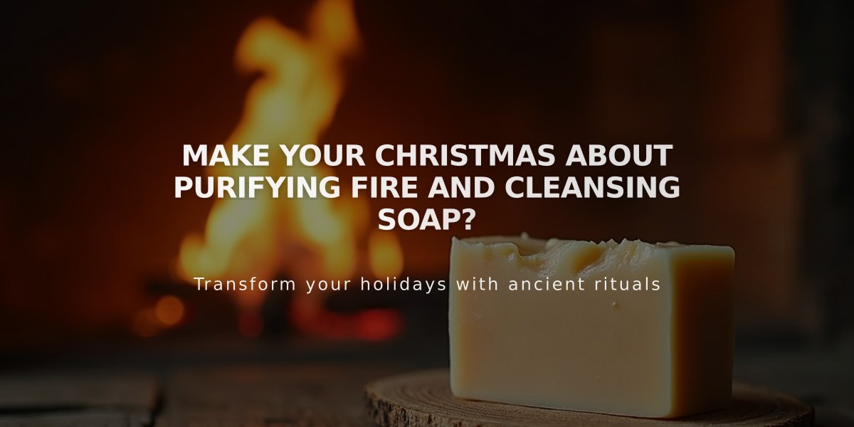 Make Your Christmas About Purifying Fire and Cleansing Soap?