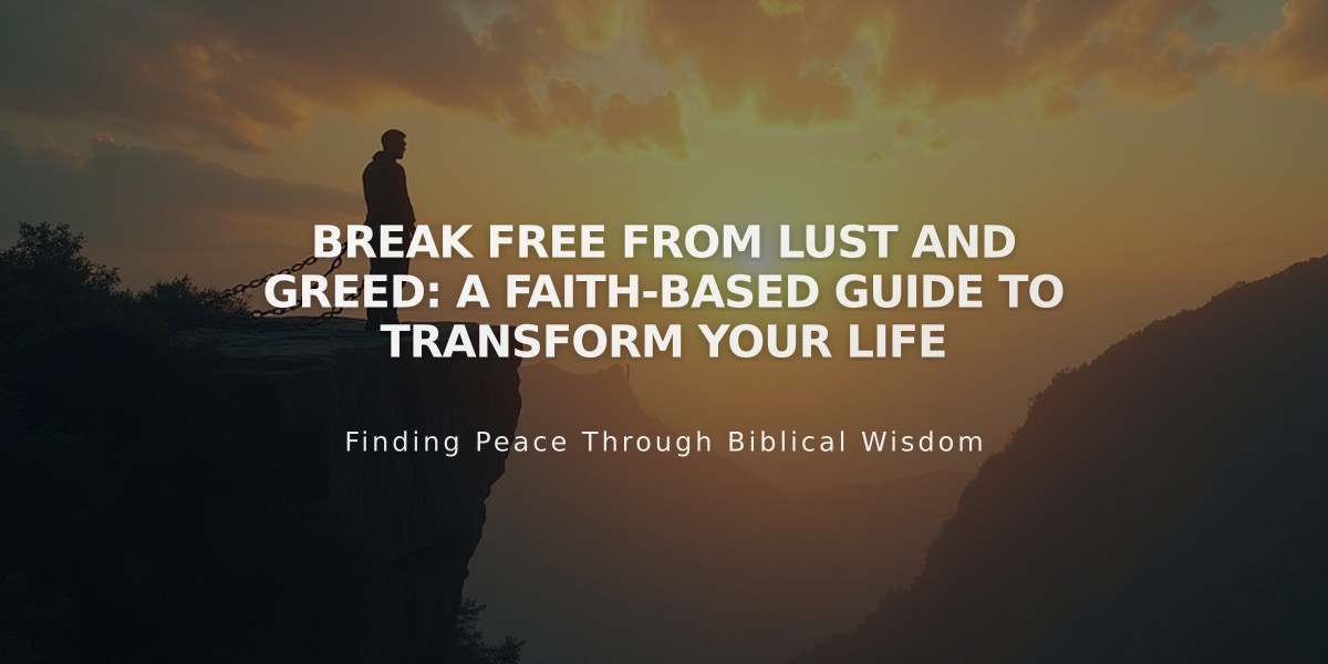 Break Free from Lust and Greed: A Faith-Based Guide to Transform Your Life