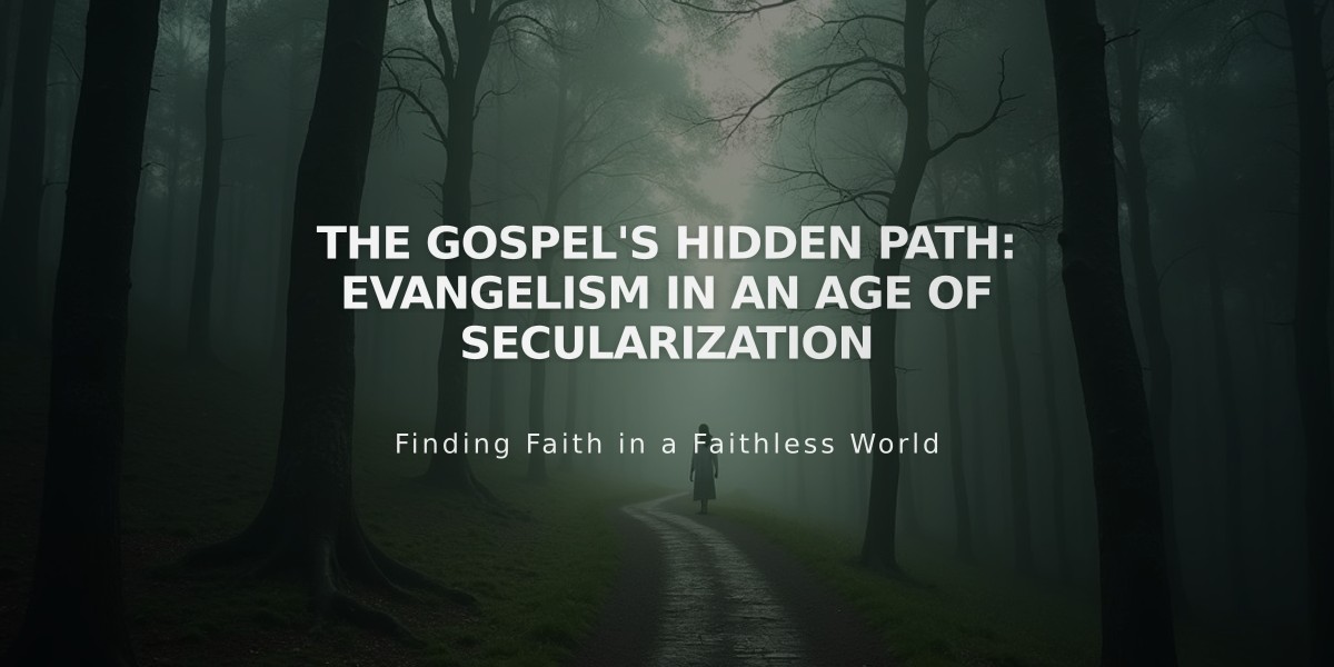 The Gospel's Hidden Path: Evangelism in an Age of Secularization