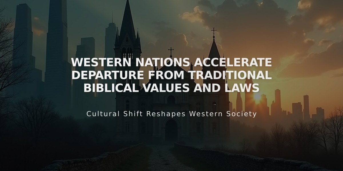 Western Nations Accelerate Departure from Traditional Biblical Values and Laws