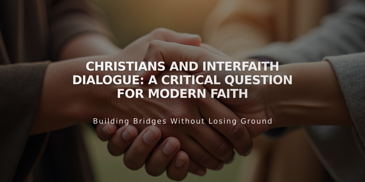 Christians and Interfaith Dialogue: A Critical Question for Modern Faith