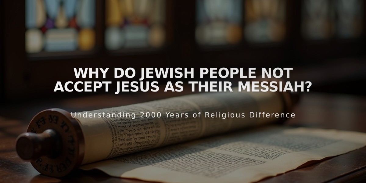 Why Do Jewish People Not Accept Jesus as Their Messiah?