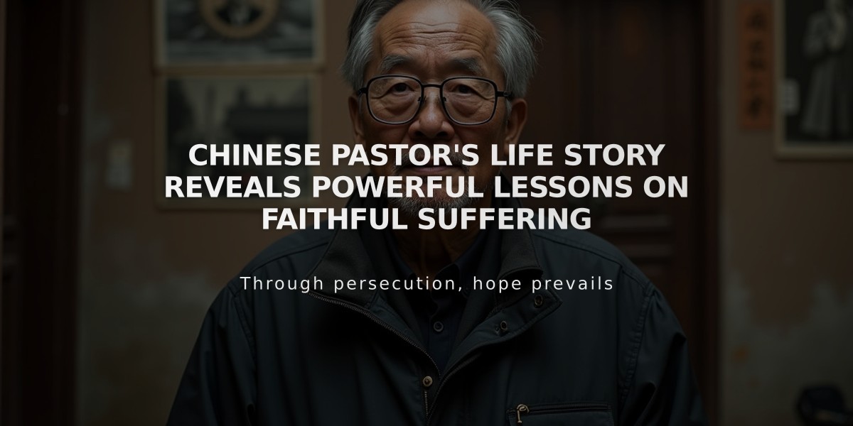 Chinese Pastor's Life Story Reveals Powerful Lessons on Faithful Suffering