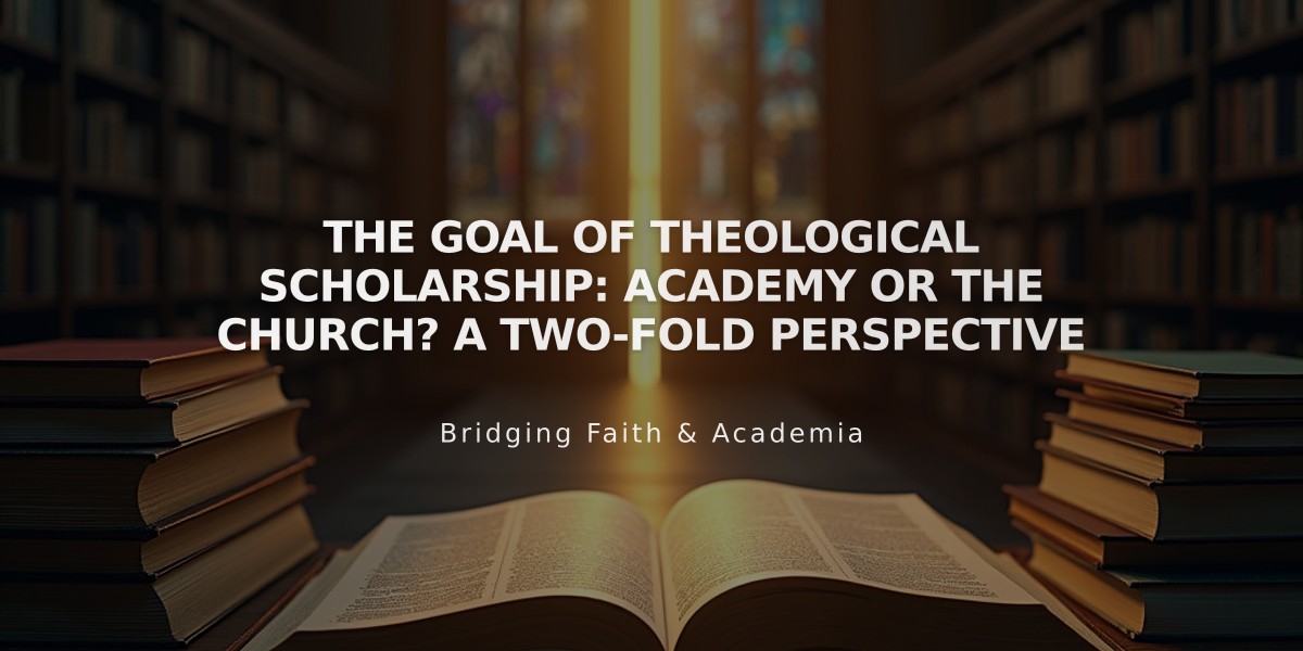 The Goal of Theological Scholarship: Academy or the Church? A Two-Fold Perspective