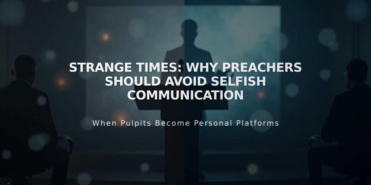 Strange Times: Why Preachers Should Avoid Selfish Communication