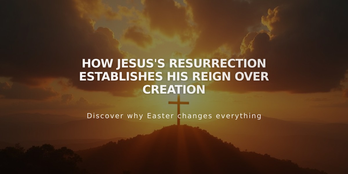 How Jesus's Resurrection Establishes His Reign Over Creation