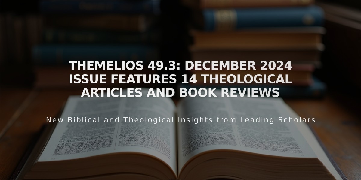 Themelios 49.3: December 2024 Issue Features 14 Theological Articles and Book Reviews