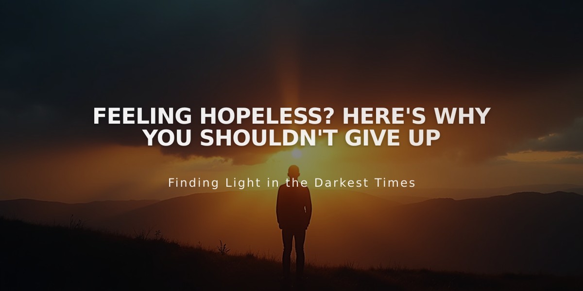 Feeling Hopeless? Here's Why You Shouldn't Give Up