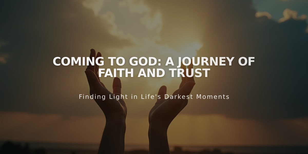 Coming to God: A Journey of Faith and Trust