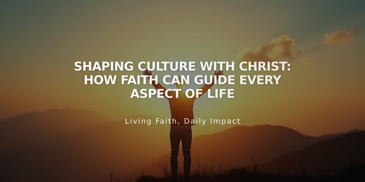 Shaping Culture With Christ: How Faith Can Guide Every Aspect of Life