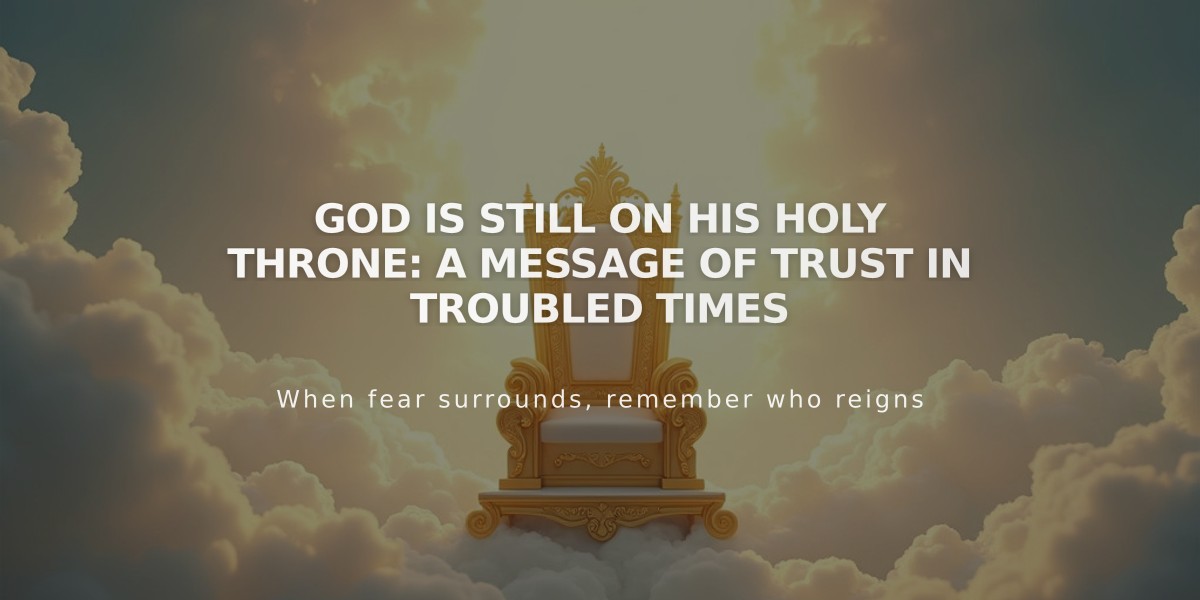 God Is Still on His Holy Throne: A Message of Trust in Troubled Times