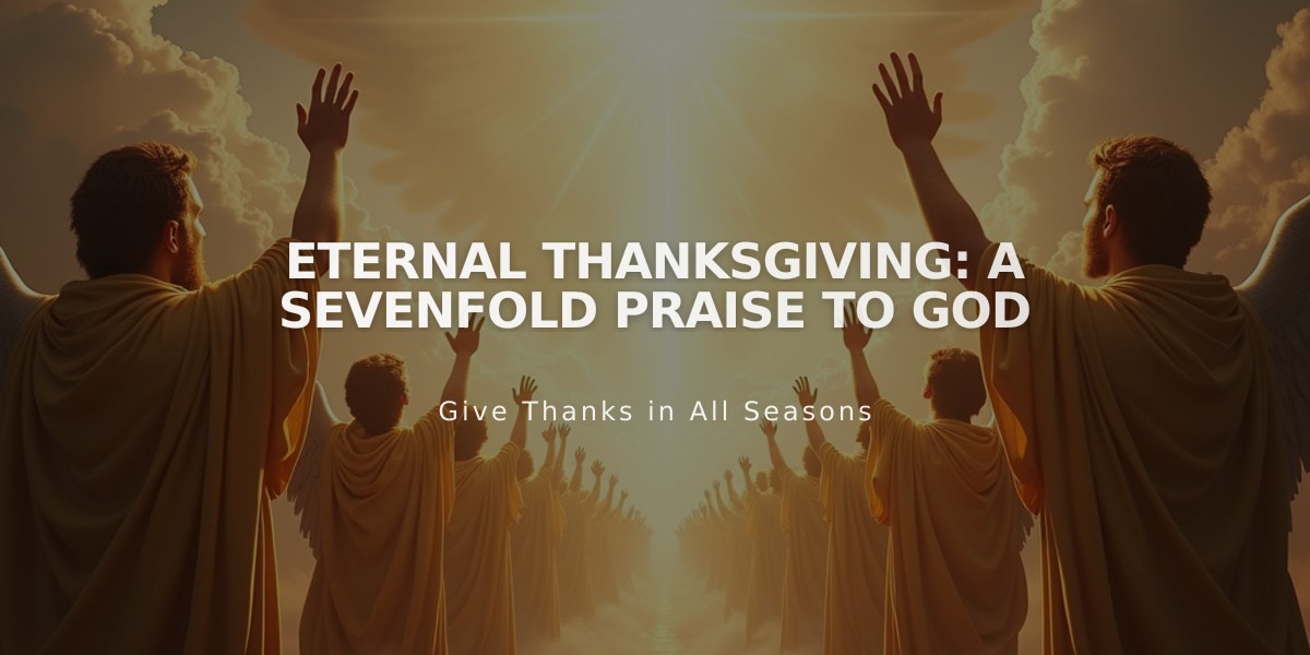 Eternal Thanksgiving: A Sevenfold Praise to God