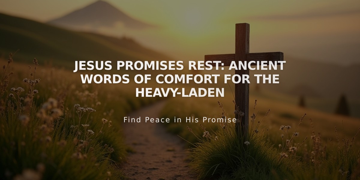 Jesus Promises Rest: Ancient Words of Comfort for the Heavy-Laden