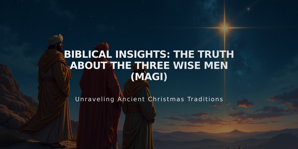 Biblical Insights: The Truth About the Three Wise Men (Magi)