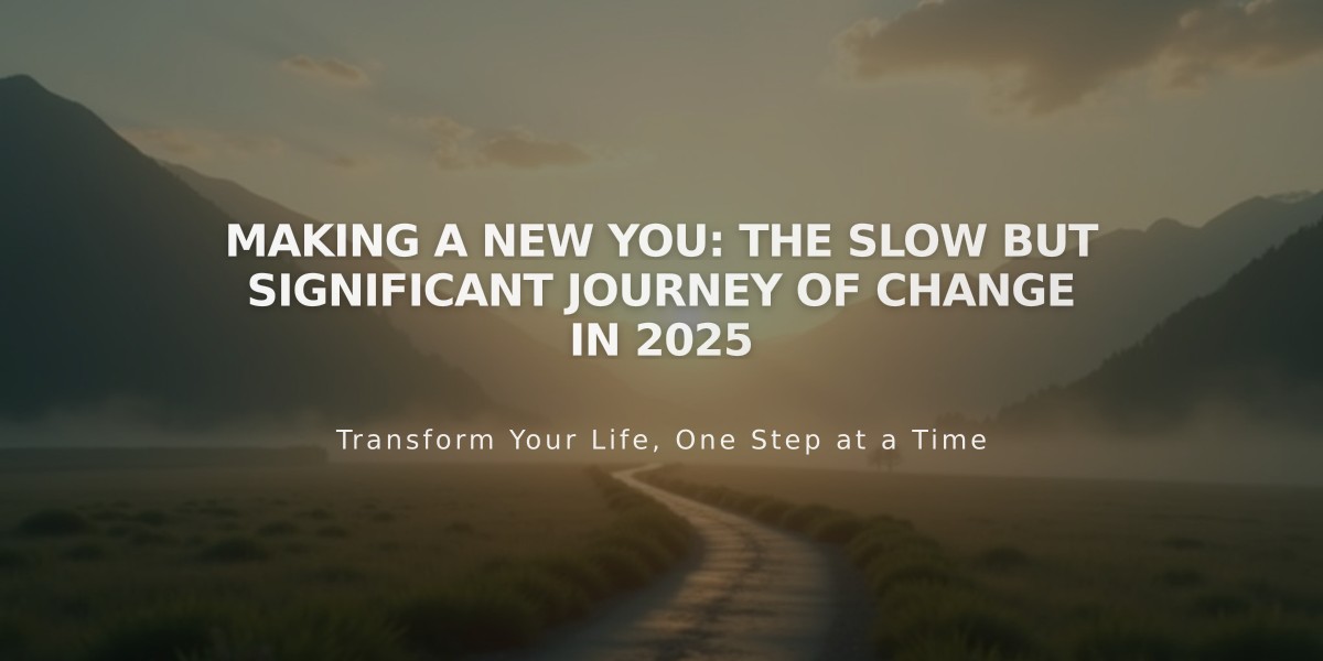 Making a New You: The Slow but Significant Journey of Change in 2025