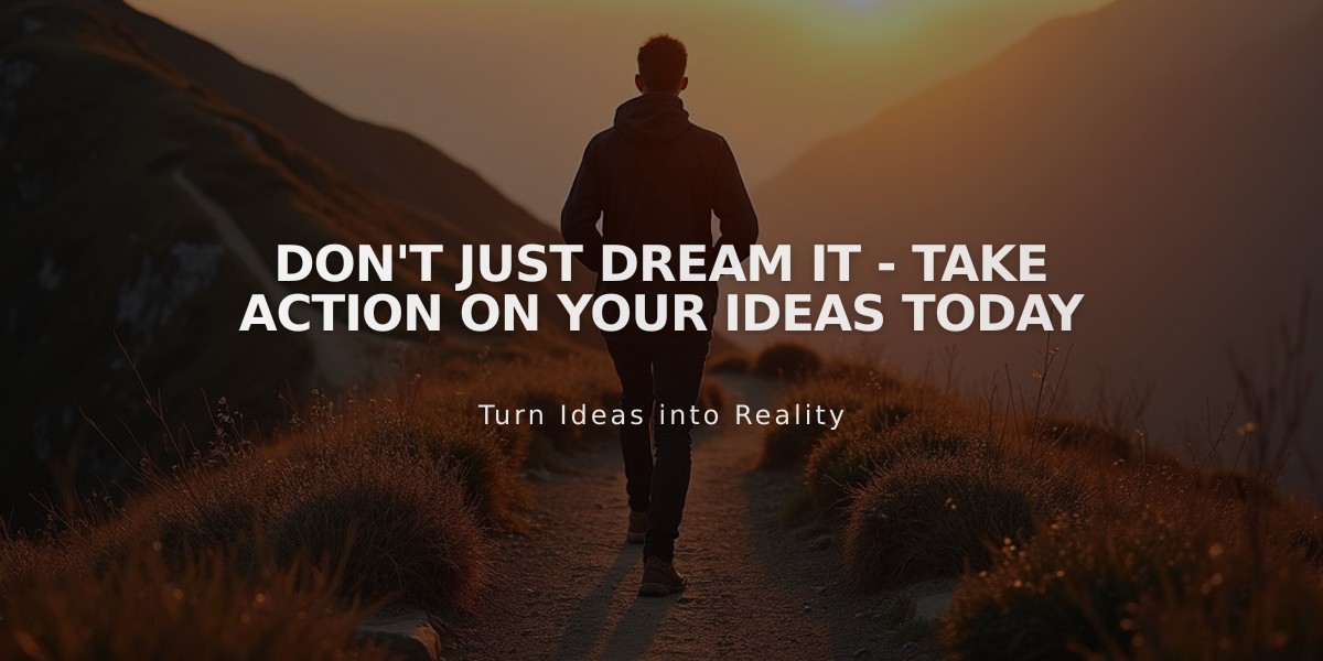 Don't Just Dream It - Take Action on Your Ideas Today