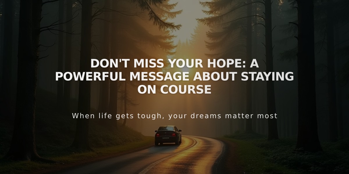 Don't Miss Your Hope: A Powerful Message About Staying on Course