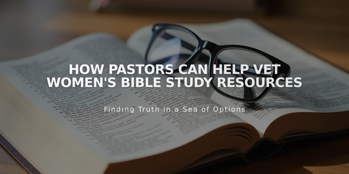 How Pastors Can Help Vet Women's Bible Study Resources