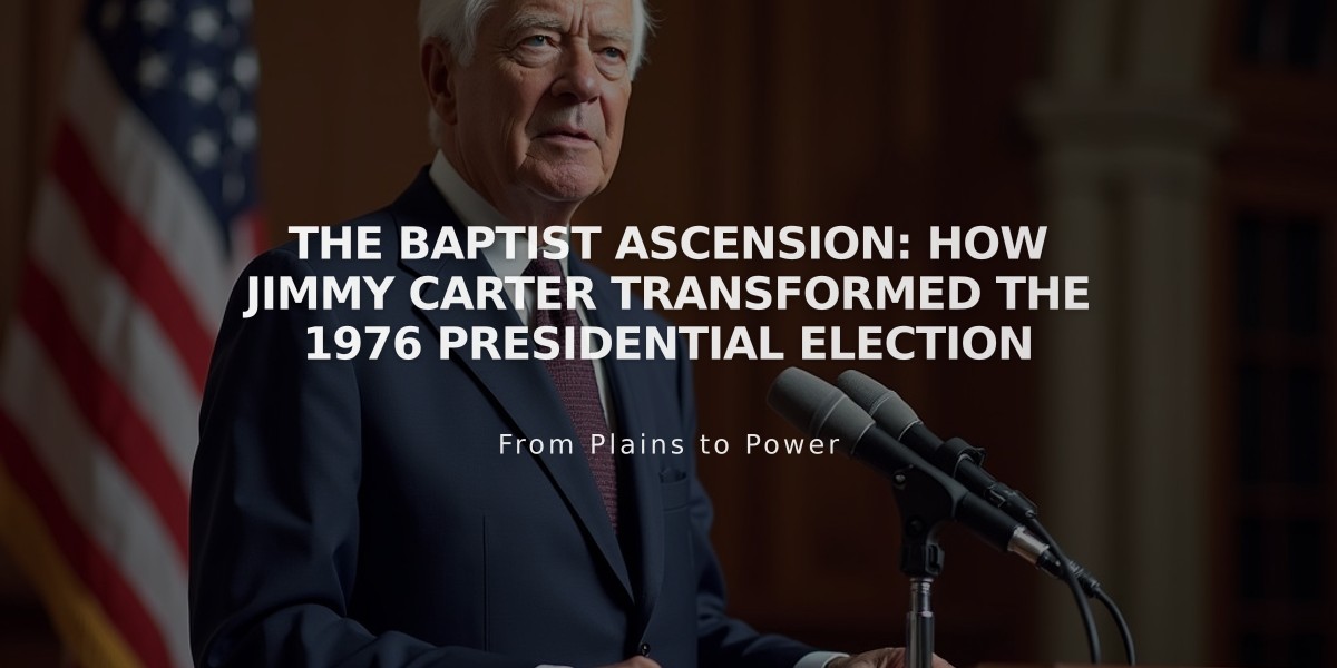 The Baptist Ascension: How Jimmy Carter Transformed the 1976 Presidential Election