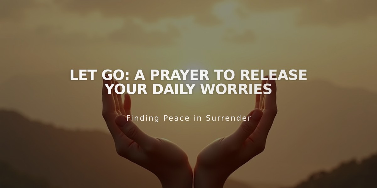 Let Go: A Prayer to Release Your Daily Worries