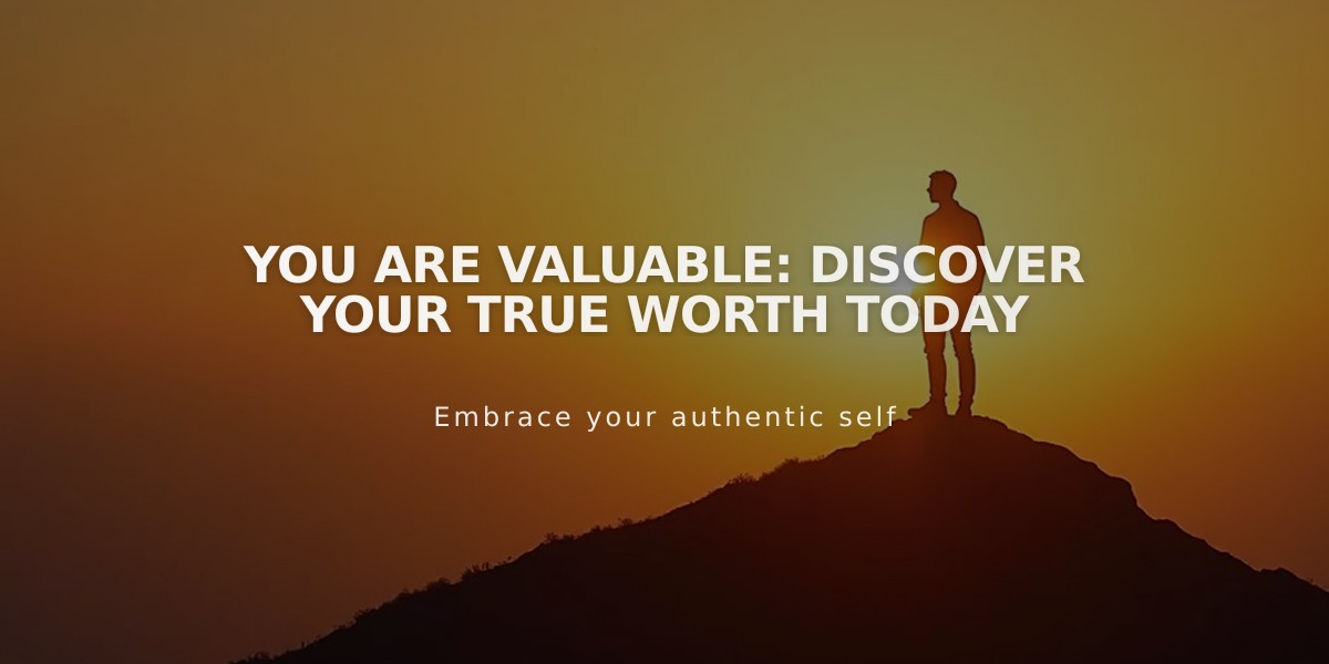 You Are Valuable: Discover Your True Worth Today