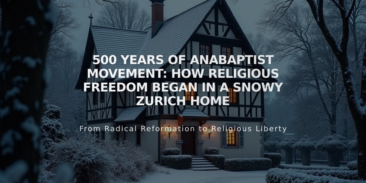 500 Years of Anabaptist Movement: How Religious Freedom Began in a Snowy Zurich Home