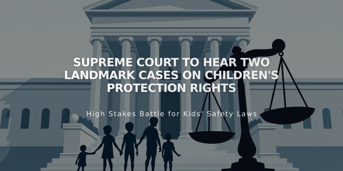 Supreme Court to Hear Two Landmark Cases on Children's Protection Rights