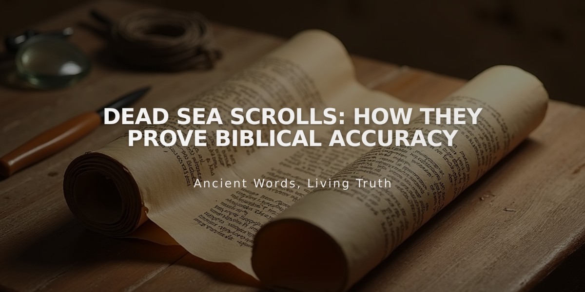 Dead Sea Scrolls: How They Prove Biblical Accuracy