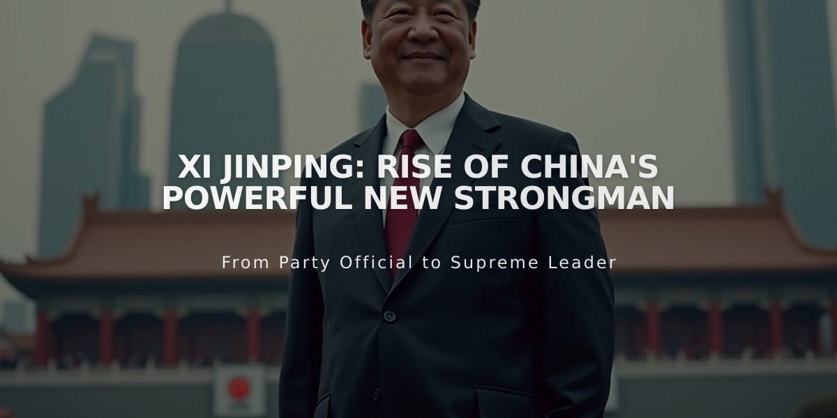 Xi Jinping: Rise of China's Powerful New Strongman