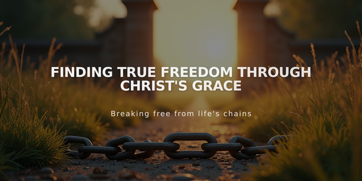 Finding True Freedom Through Christ's Grace