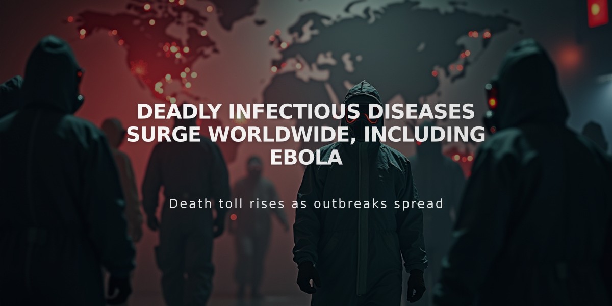 Deadly Infectious Diseases Surge Worldwide, Including Ebola