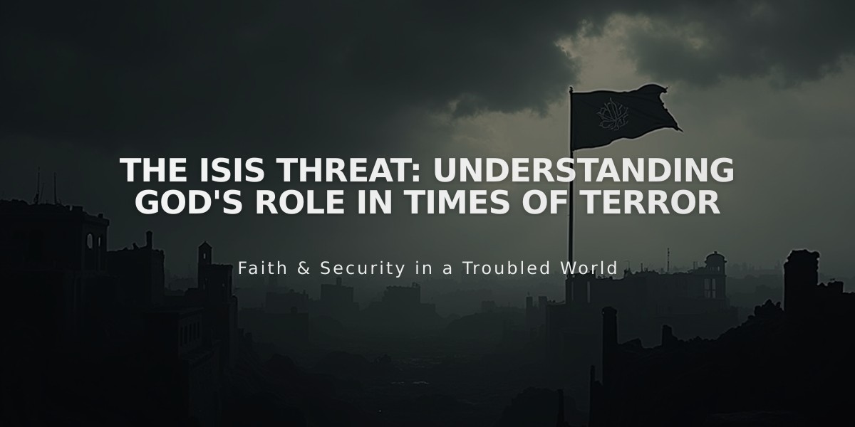 The ISIS Threat: Understanding God's Role in Times of Terror