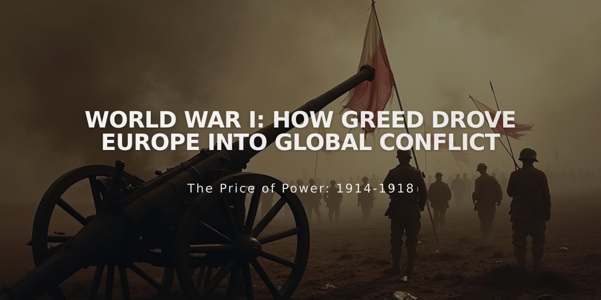 World War I: How Greed Drove Europe Into Global Conflict