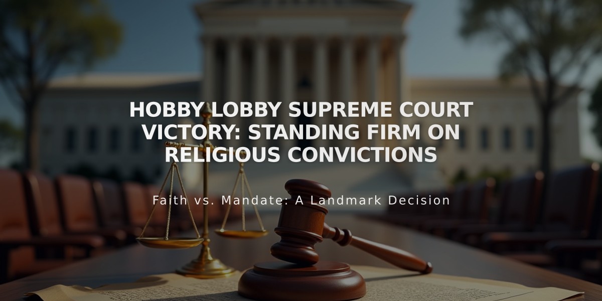 Hobby Lobby Supreme Court Victory: Standing Firm on Religious Convictions