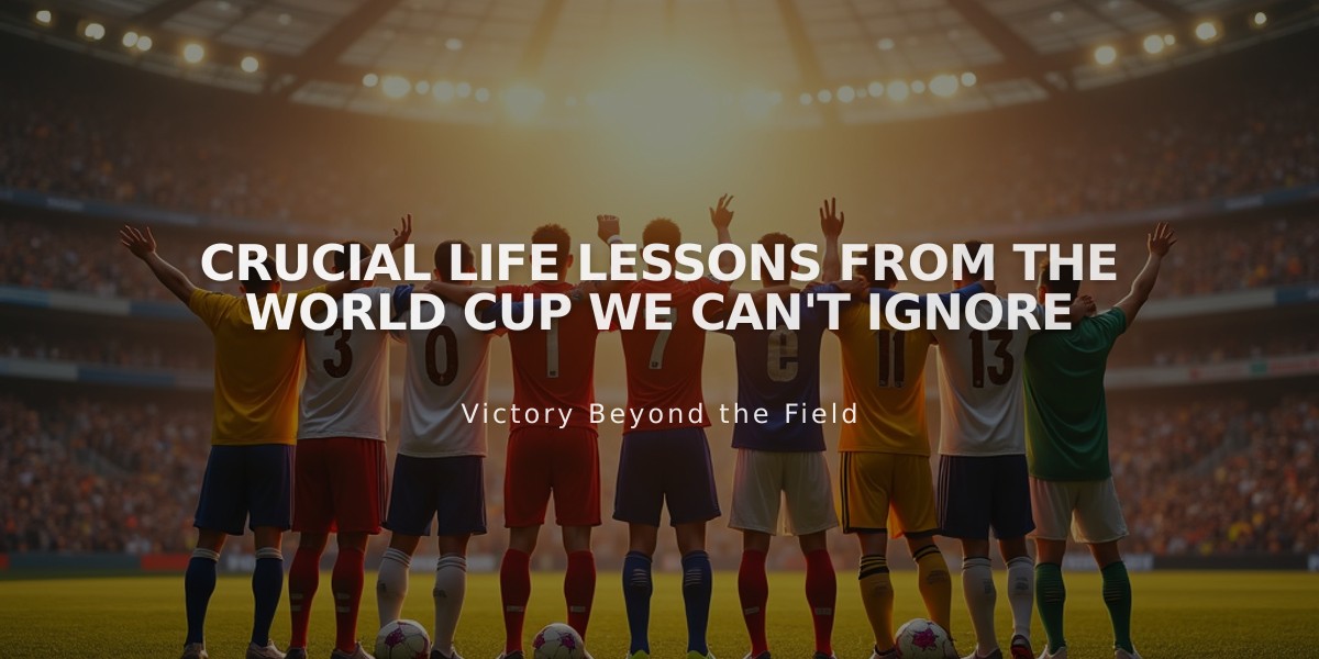 Crucial Life Lessons From the World Cup We Can't Ignore