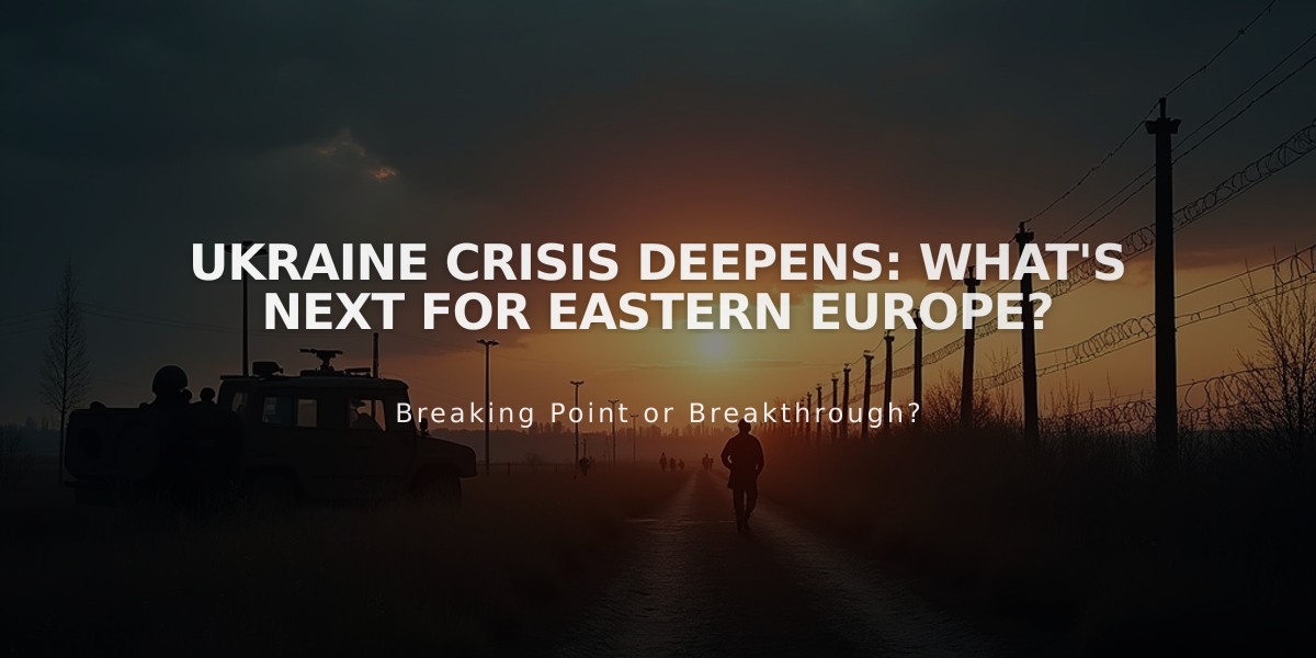 Ukraine Crisis Deepens: What's Next for Eastern Europe?