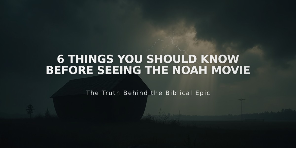 6 Things You Should Know Before Seeing the Noah Movie