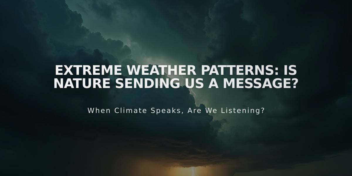 Extreme Weather Patterns: Is Nature Sending Us a Message?